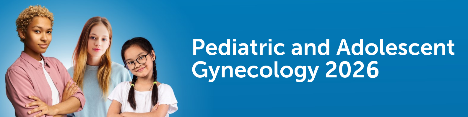 Pediatric and Adolescent Gynecology 2026 Banner with three adolescents