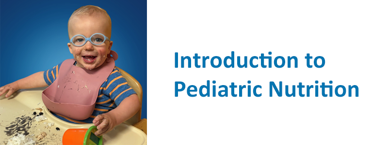 Baby eating in a high chair with the text, "Introduction to Pediatric Nutrition."